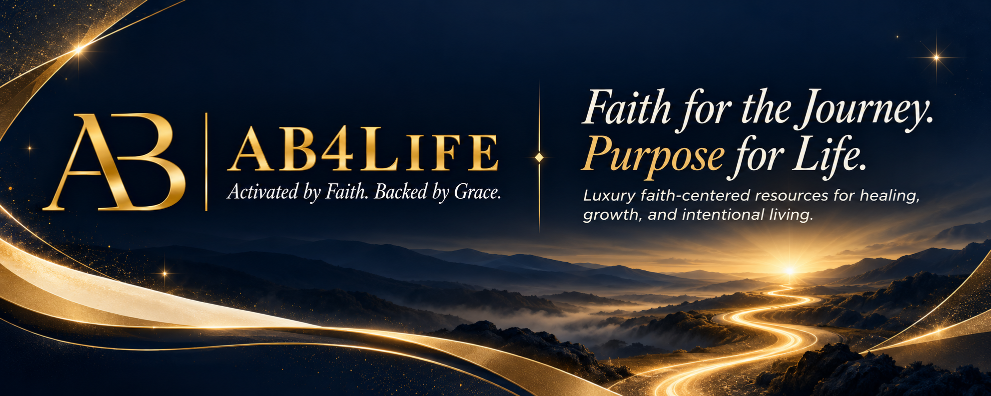 AB4Life store banner: gold AB monogram, Activated by Faith. Backed by Grace., and Faith for the Journey. Purpose for Life. over a golden road at sunrise