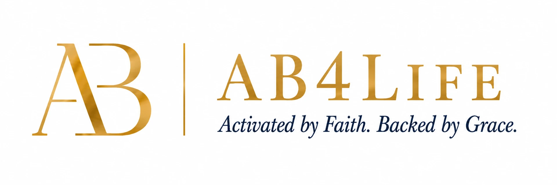 AB4Life horizontal logo lockup: gold AB monogram beside the AB4Life wordmark and the tagline Activated by Faith. Backed by Grace.
